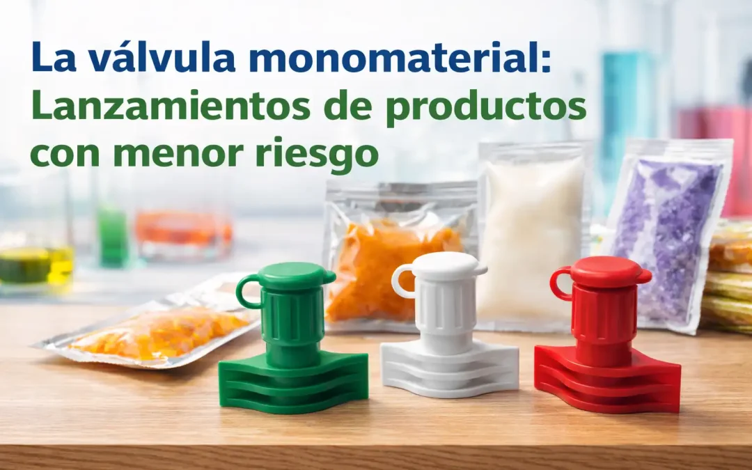 La válvula monomaterial en sachets: una herramienta estratégica para lanzar productos con menor riesgo.